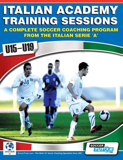 Italian Academy Training Sessions for u15-u19 - A Complete Soccer Coaching Program