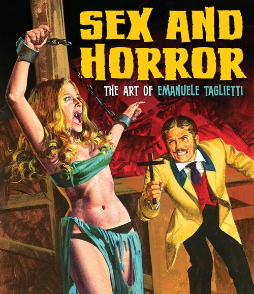 Sex And Horror: The Art Of Emanuele Taglietti