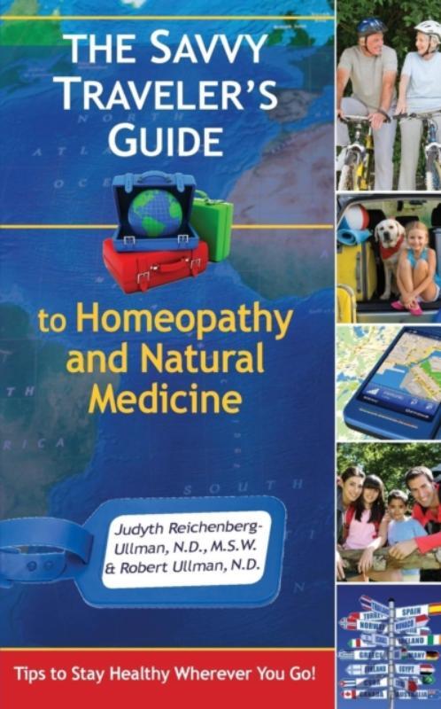 The Savvy Traveler's Guide to Homeopathy and Natural Medicine