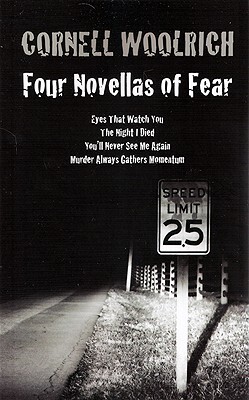 Four Novellas of Fear: Eyes That Watch You, The Night I Died, You'll Never See Me Again, Murder Always Gathers Momentum