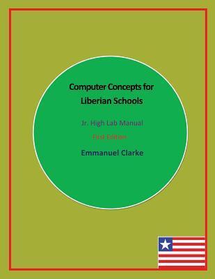 Computer Concepts for Liberian Schools, Jr. High Lab Manual
