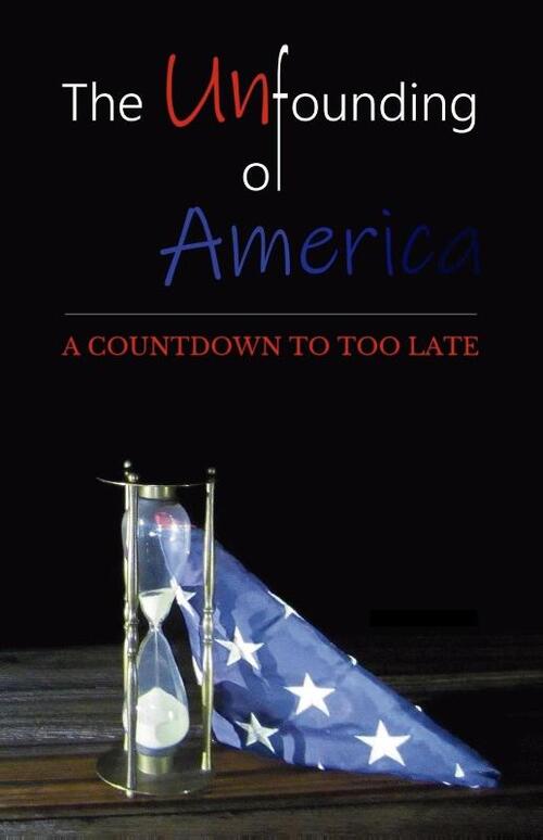 The Unfounding of America