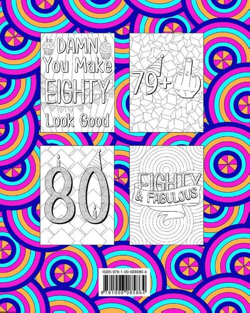 Well Look at You Turning 80 and Shit Coloring Book