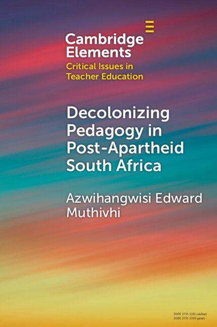 Decolonizing Pedagogy in Post-Apartheid South Africa