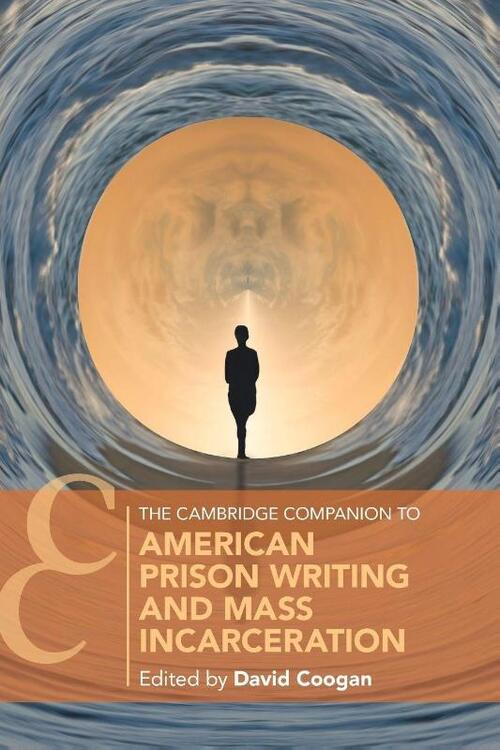 The Cambridge Companion to American Prison Writing and Mass Incarceration