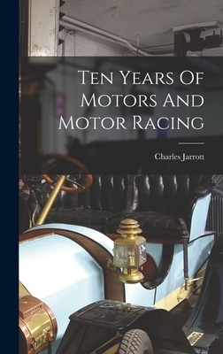 Ten Years Of Motors And Motor Racing
