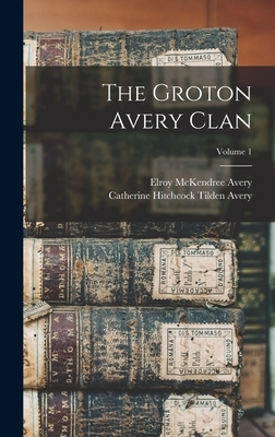 The Groton Avery Clan; Volume 1
