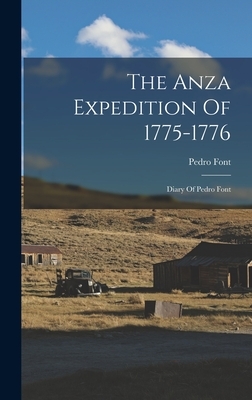 The Anza Expedition Of 1775-1776: Diary Of Pedro Font