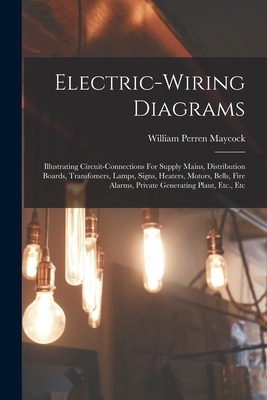 Electric-wiring Diagrams: Illustrating Circuit-connections For Supply Mains, Distribution Boards, Transfomers, Lamps, Signs, Heaters, Motors, Be