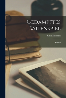 Gedämpftes Saitenspiel: Roman