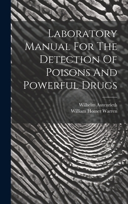Laboratory Manual For The Detection Of Poisons And Powerful Drugs