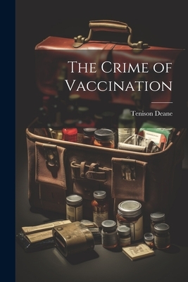 The Crime of Vaccination