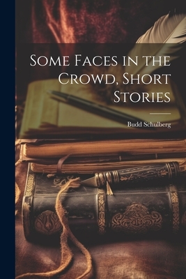 Some Faces in the Crowd, Short Stories
