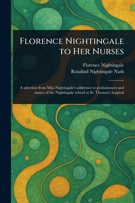 Florence Nightingale to Her Nurses