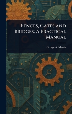 Fences, Gates and Bridges: A Practical Manual