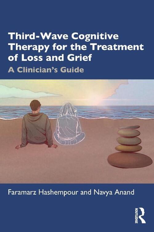 Third-Wave Cognitive Therapy for the Treatment of Loss and Grief