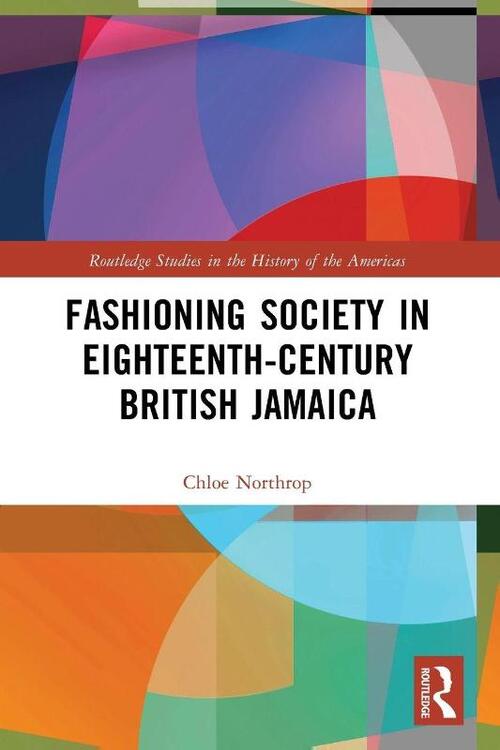 Fashioning Society in Eighteenth-Century British Jamaica
