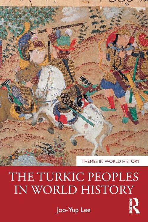 The Turkic Peoples in World History