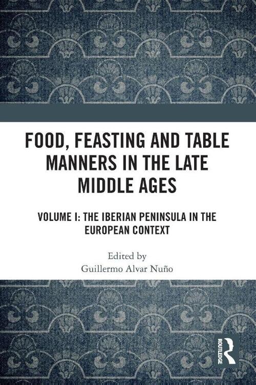 Food, Feasting and Table Manners in the Late Middle Ages