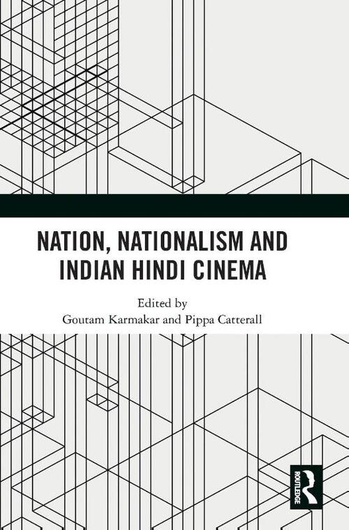 Nation, Nationalism and Indian Hindi Cinema