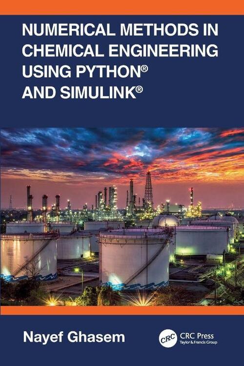 Numerical Methods in Chemical Engineering Using Python® and Simulink®