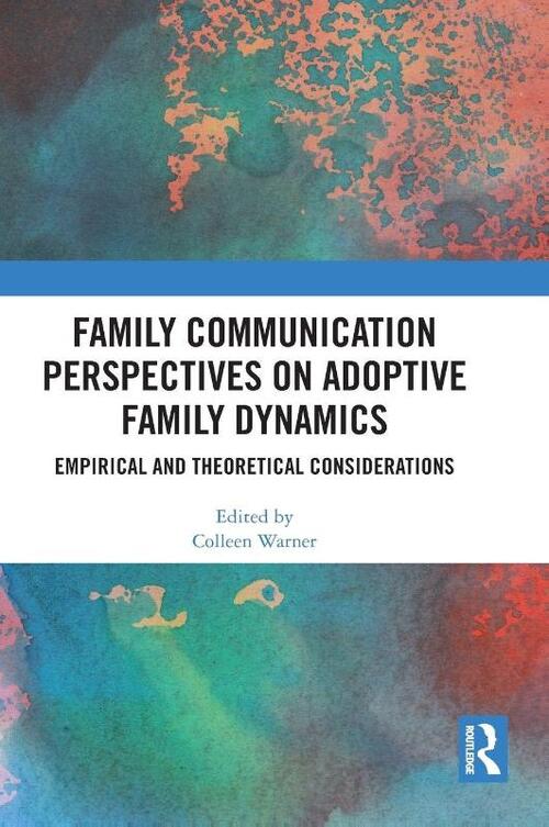 Family Communication Perspectives on Adoptive Family Dynamics
