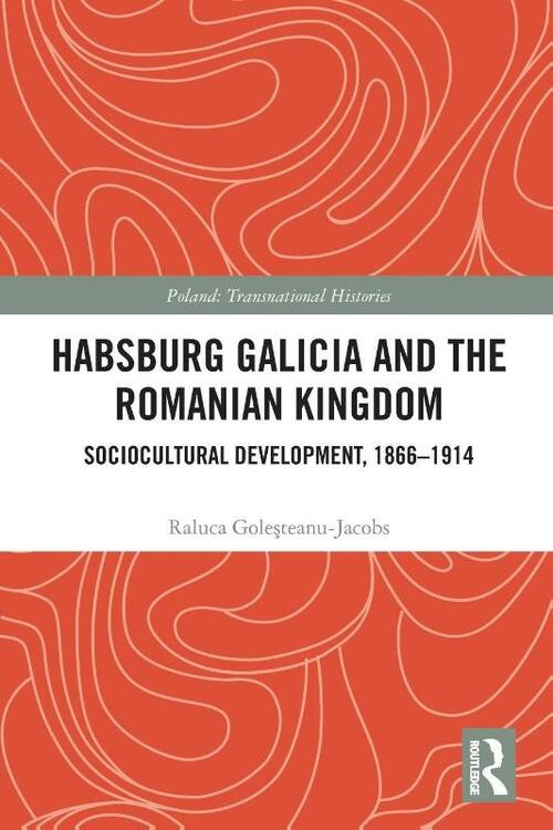 Habsburg Galicia and the Romanian Kingdom