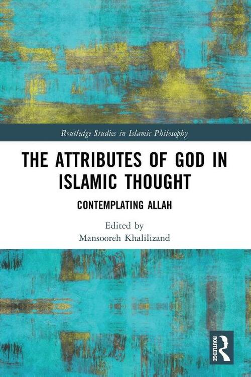 The Attributes of God in Islamic Thought