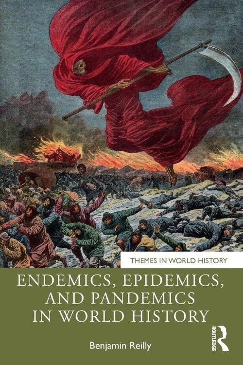 Endemics, Epidemics, and Pandemics in World History