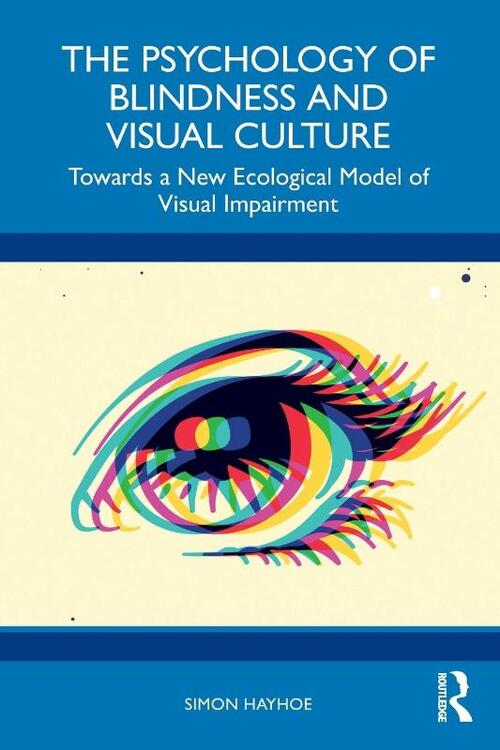 The Psychology of Blindness and Visual Culture