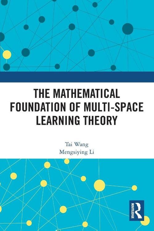 The Mathematical Foundation of Multi-Space Learning Theory