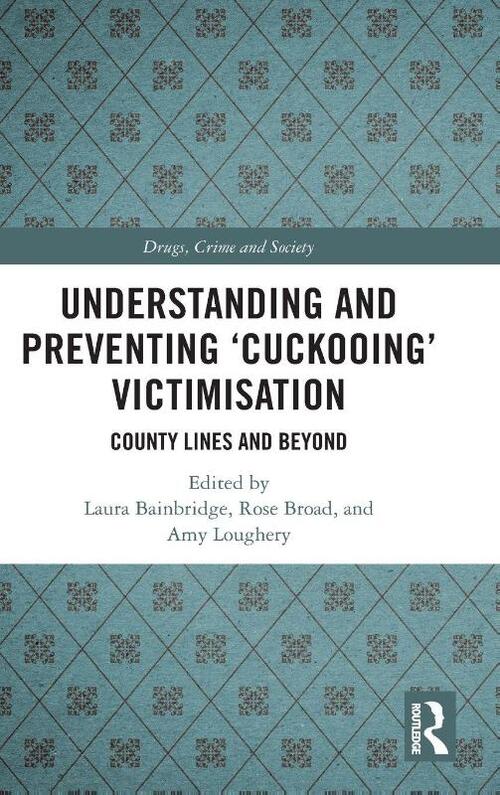 Understanding and Preventing ‘Cuckooing’ Victimisation