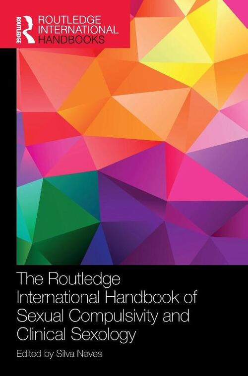 The Routledge International Handbook of Sexual Compulsivity and Clinical Sexology