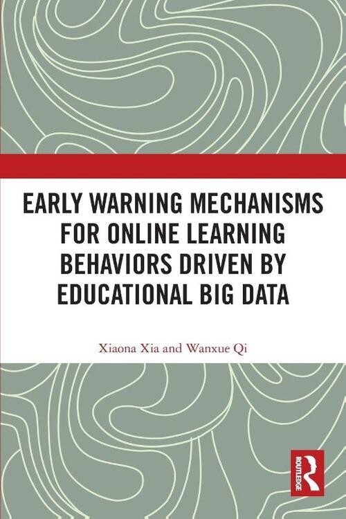 Early Warning Mechanisms for Online Learning Behaviors Driven by Educational Big Data
