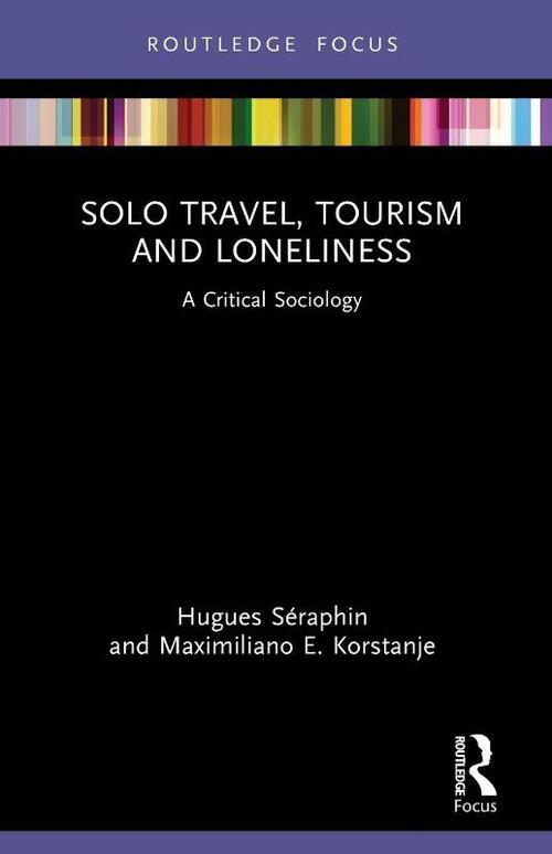 Solo Travel, Tourism and Loneliness