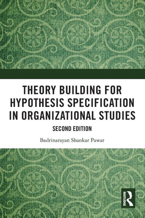 Theory Building for Hypothesis Specification in Organizational Studies