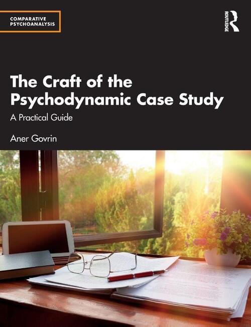 The Craft of the Psychodynamic Case Study