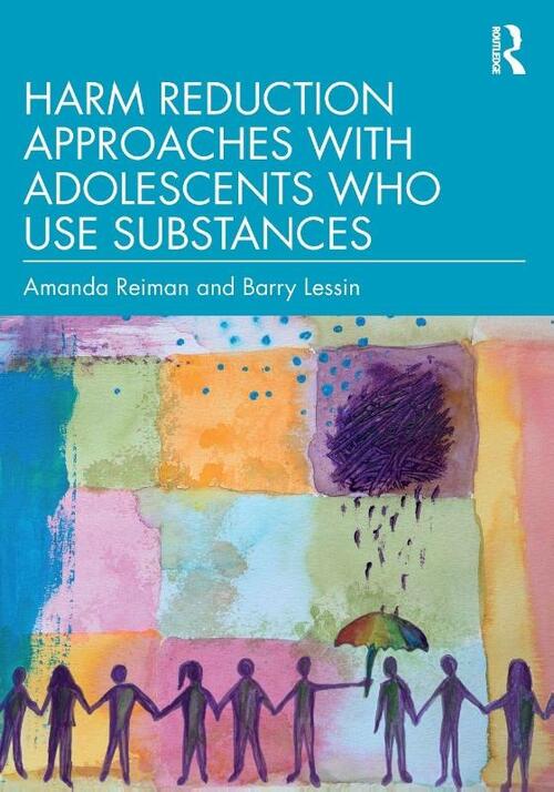 Harm Reduction Approaches with Adolescents Who Use Substances