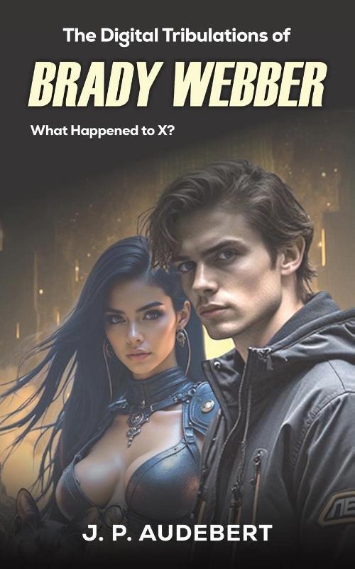 The Digital Tribulations of Brady Webber