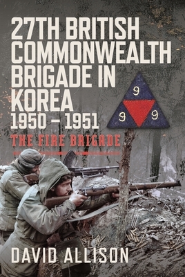 27th British Commonwealth Brigade in Korea 1950 – 1951
