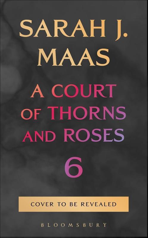 Court of Thorns and Roses 6
