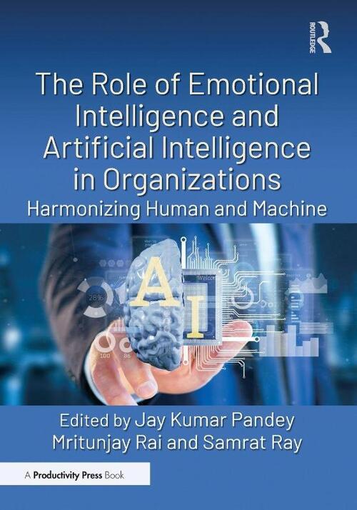 The Role of Emotional Intelligence and Artificial Intelligence in Organizations