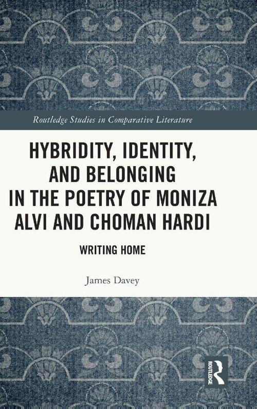 Hybridity, Identity, and Belonging in the Poetry of Moniza Alvi and Choman Hardi