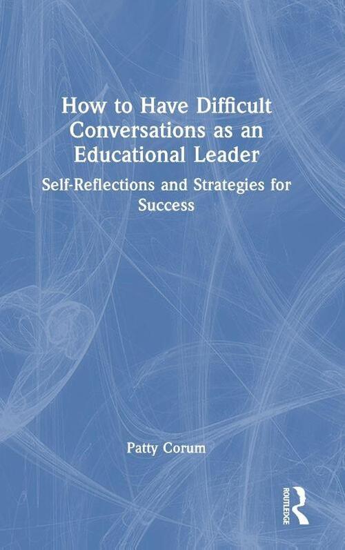 How to Have Difficult Conversations as an Educational Leader