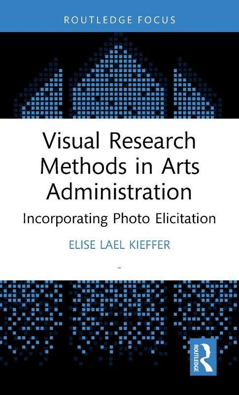 Visual Research Methods in Arts Administration