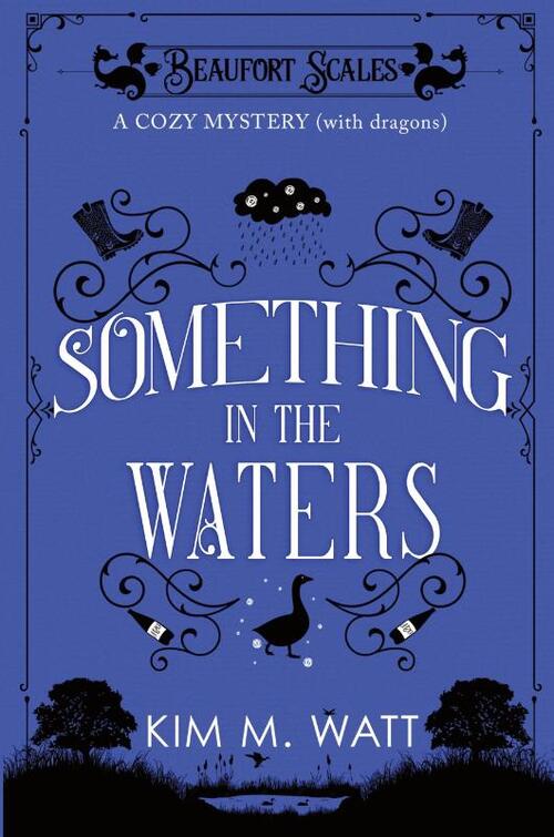 Something in the Waters - a cozy mystery (with dragons)