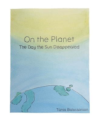 On the Planet - The Day the Sun Disappeared