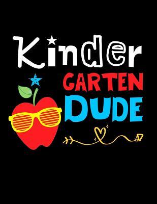 Kindergarten Dude: Funny Back To School notebook, Gift For Girls and Boys,109 College Ruled Line Paper, Cute School Notebook, School Comp