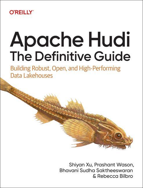 Apache Hudi - The Definitive Guide