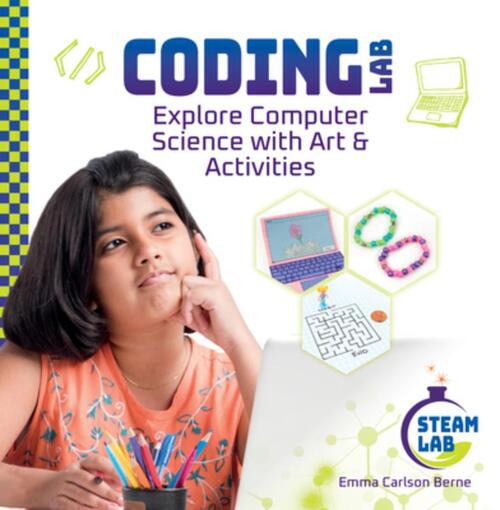 Coding Lab: Explore Computer Science with Art & Activities: Explore Computer Science with Art & Activities